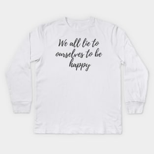 Lie to Ourselves Kids Long Sleeve T-Shirt